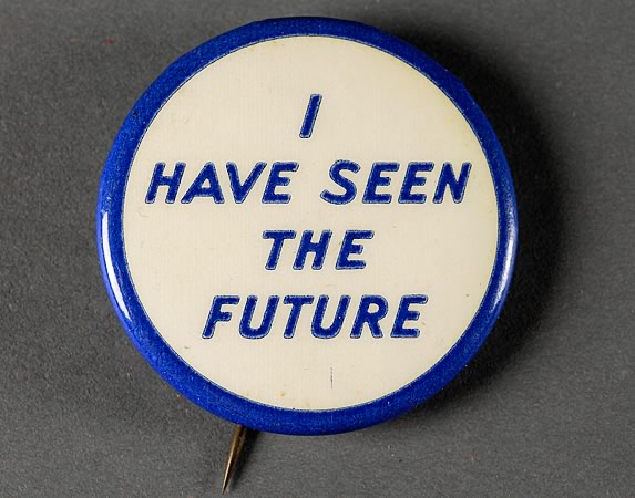 I Have Seen the Future Pin