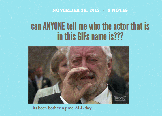 A tumblr user asks who the actor who appears in a gif is in a post to his followers.