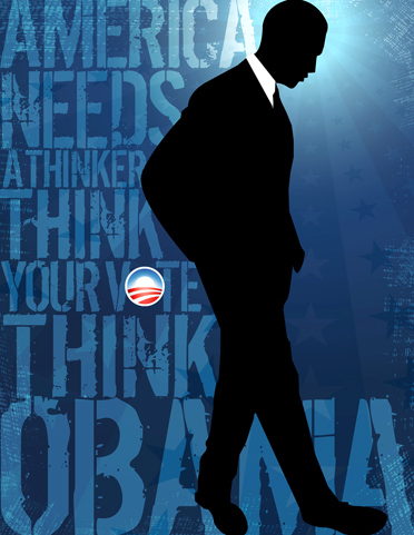 Obama campaign poster, his silhouette against the words America needs a thinker think your words think Obama